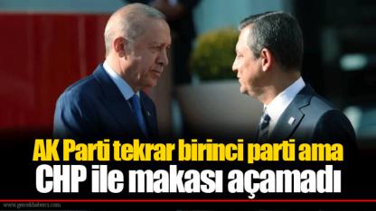 AK Parti tekrar birinci parti ama CHP ile makası açamadı