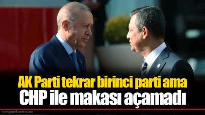 AK Parti tekrar birinci parti ama CHP ile makası açamadı