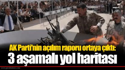 AK Parti'nin açılım raporu ortaya çıktı: 3 aşamalı yol haritası