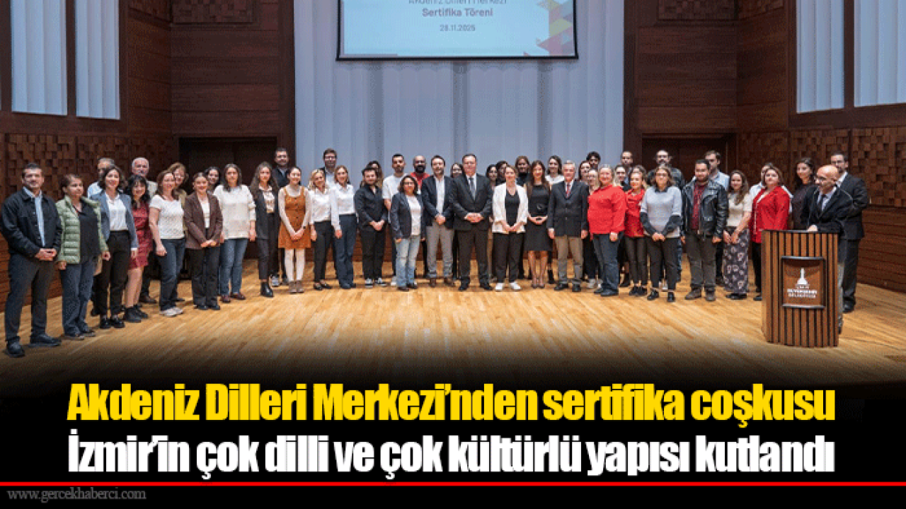 Akdeniz Dilleri Merkezi’nden sertifika coşkusu İzmir’in çok dilli ve çok kültürlü yapısı kutlandı