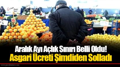 Aralık Ayı Açlık Sınırı Belli Oldu! Asgari Ücreti Şimdiden Solladı