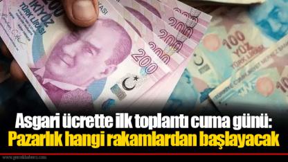 Asgari ücrette ilk toplantı cuma günü: Pazarlık hangi rakamlardan başlayacak