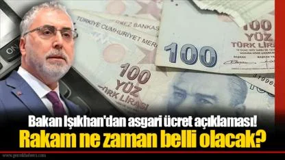 Bakan Işıkhan'dan asgari ücret açıklaması! Rakam ne zaman belli olacak?