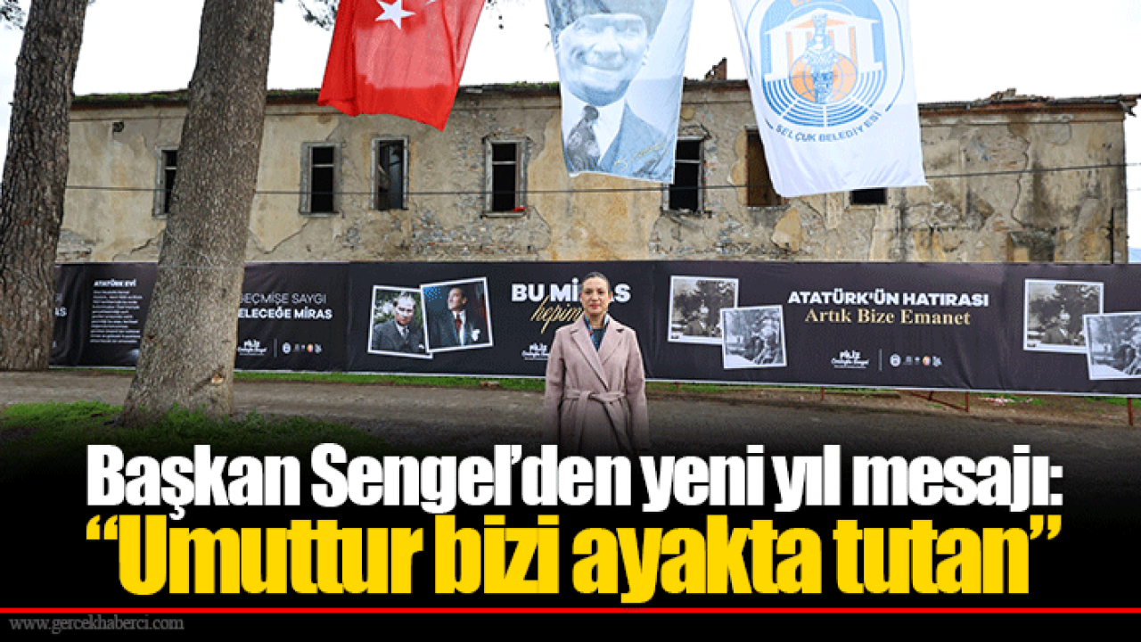 Başkan Sengel’den yeni yıl mesajı: “Umuttur bizi ayakta tutan”