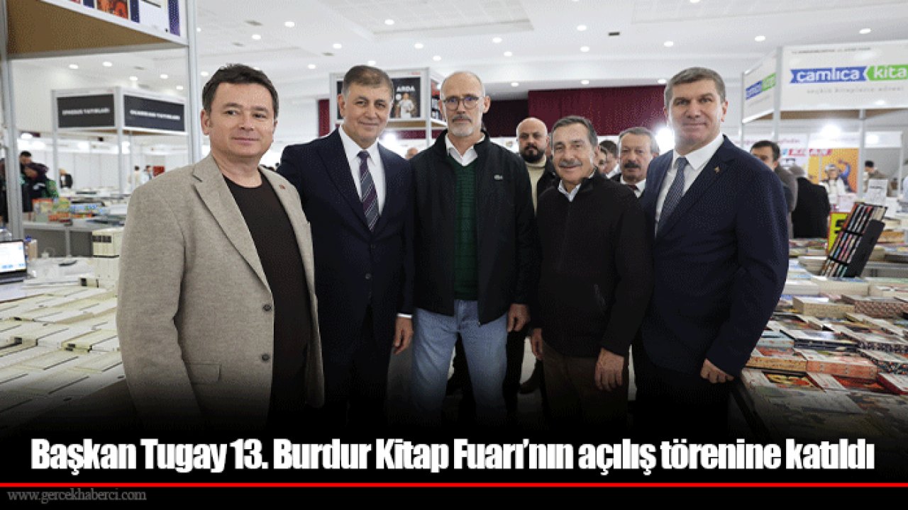 Başkan Tugay 13. Burdur Kitap Fuarı’nın açılış törenine katıldı
