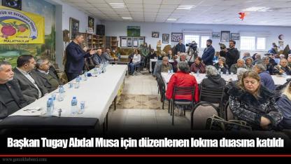Başkan Tugay Abdal Musa için düzenlenen lokma duasına katıldı