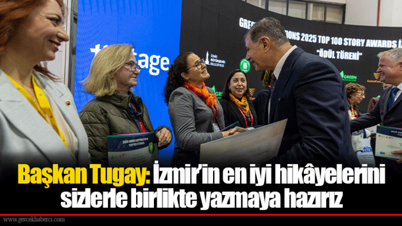 Başkan Tugay: İzmir’in en iyi hikâyelerini sizlerle birlikte yazmaya hazırız