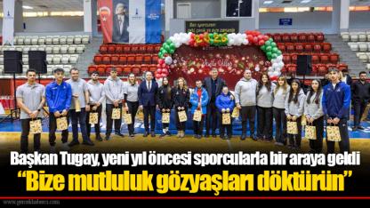 Başkan Tugay, yeni yıl öncesi sporcularla bir araya geldi