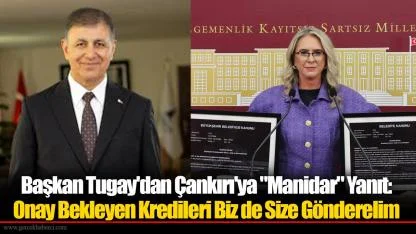 Başkan Tugay'dan Çankırı'ya "Manidar" Yanıt: Onay Bekleyen Kredileri Biz de Size Gönderelim