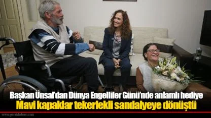 Başkan Ünsal’dan Dünya Engelliler Günü’nde anlamlı hediye