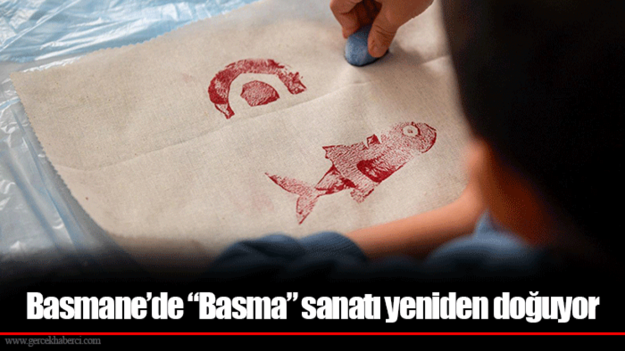 Basmane’de “Basma” sanatı yeniden doğuyor