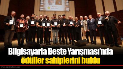 Bilgisayarla Beste Yarışması’nda ödüller sahiplerini buldu
