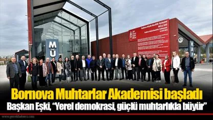 Bornova Muhtarlar Akademisi başladı