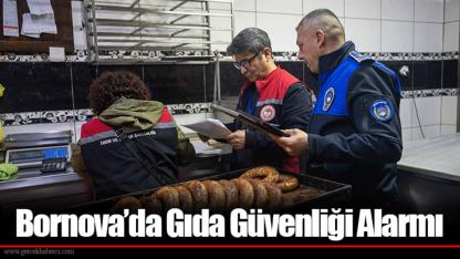 Bornova’da Gıda Güvenliği Alarmı