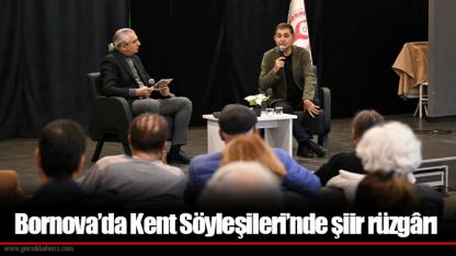 Bornova’da Kent Söyleşileri’nde şiir rüzgârı