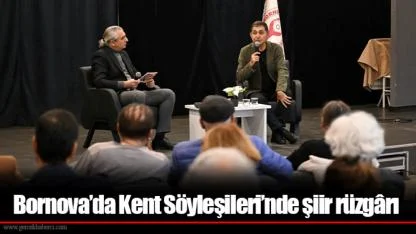 Bornova’da Kent Söyleşileri’nde şiir rüzgârı