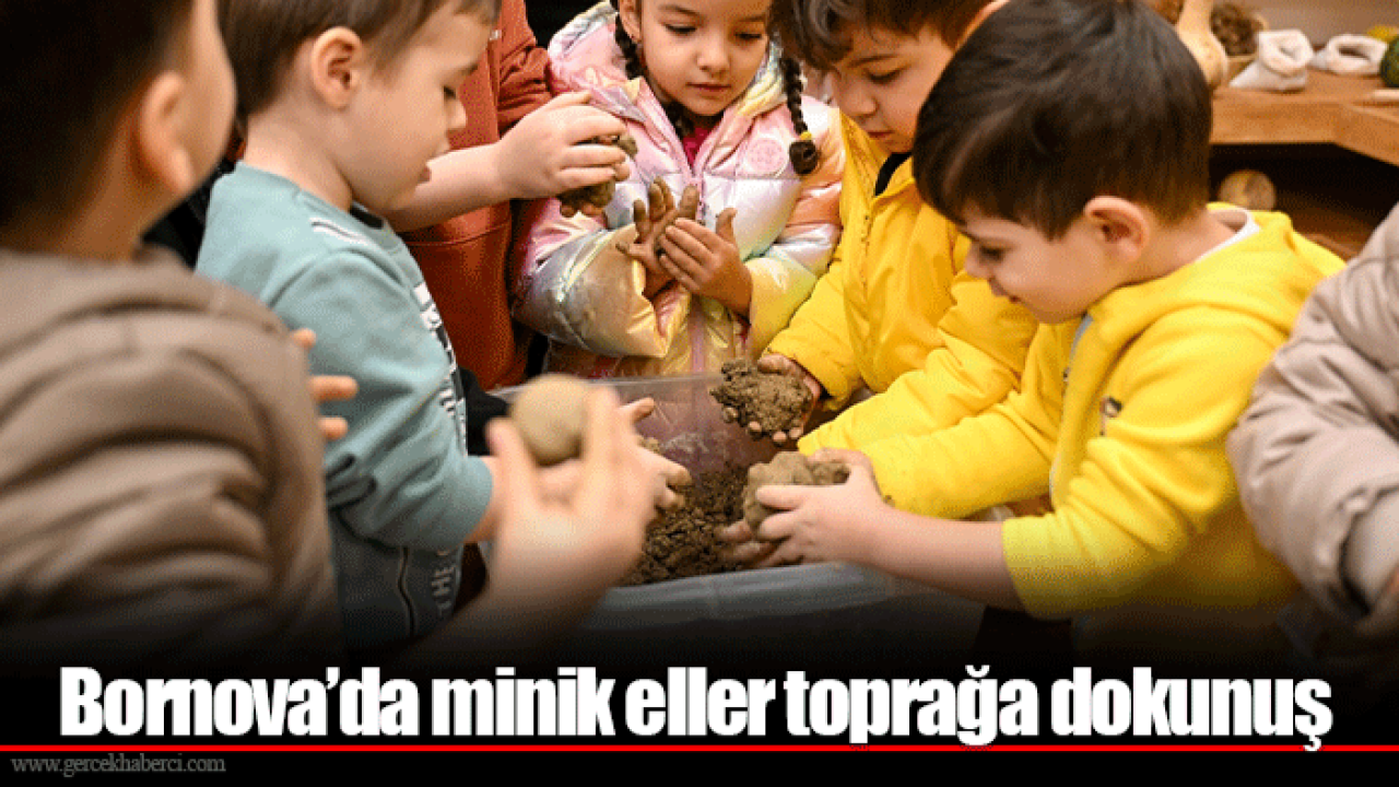 Bornova’da minik eller toprağa dokunuş