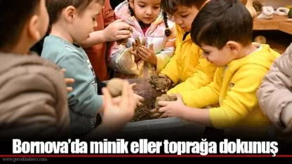 Bornova’da minik eller toprağa dokunuş