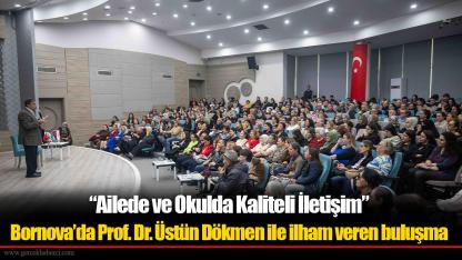 Bornova’da Prof. Dr. Üstün Dökmen ile ilham veren buluşma