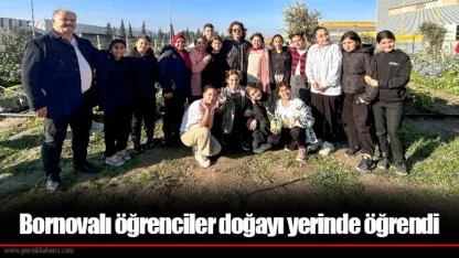 Bornovalı öğrenciler doğayı yerinde öğrendi
