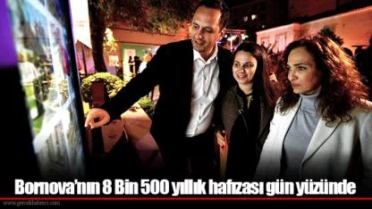 Bornova’nın 8 Bin 500 yıllık hafızası gün yüzünde