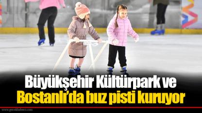 Büyükşehir Kültürpark ve Bostanlı’da buz pisti kuruyor