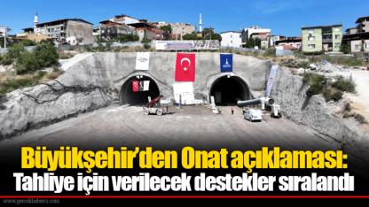 Büyükşehir’den Onat açıklaması: Tahliye için verilecek destekler sıralandı