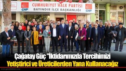 Çağatay Güç "İktidarımızda Tercihimizi Yetiştirici ve Üreticilerden Yana Kullanacağız