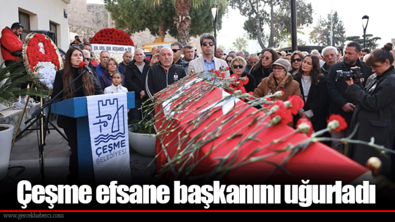 Çeşme efsane başkanını uğurladı