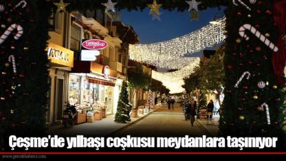 Çeşme’de yılbaşı coşkusu meydanlara taşınıyor