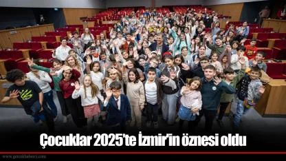 Çocuklar 2025’te İzmir'in öznesi oldu