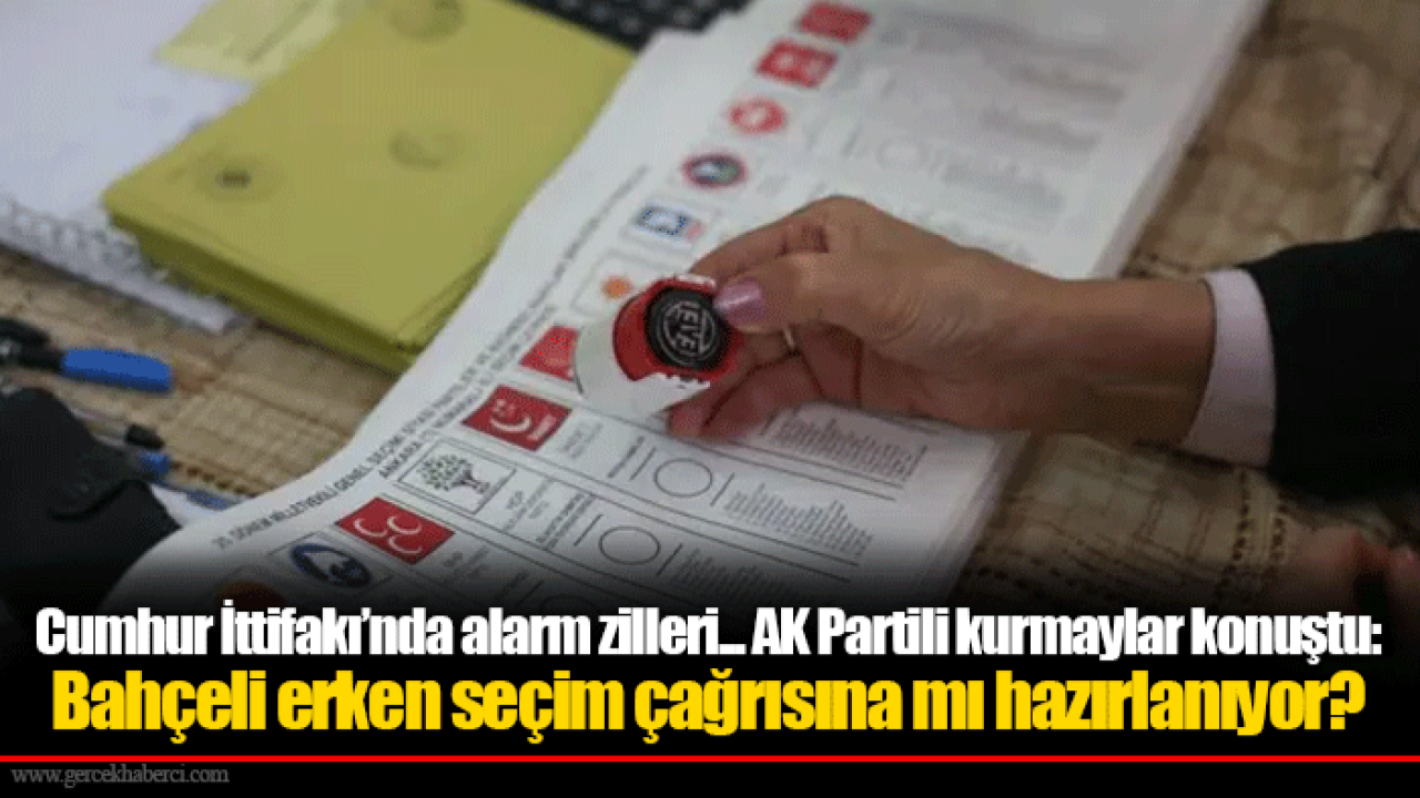 Cumhur İttifakı’nda alarm zilleri... AK Partili kurmaylar konuştu: Bahçeli erken seçim çağrısına mı hazırlanıyor?