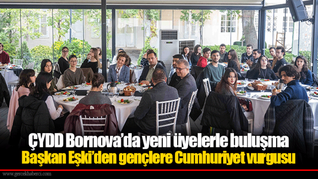 ÇYDD Bornova’da yeni üyelerle buluşma