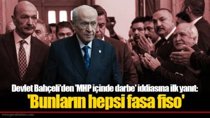 Devlet Bahçeli'den 'MHP içinde darbe' iddiasına ilk yanıt: 'Bunların hepsi fasa fiso'