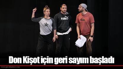 Don Kişot için geri sayım başladı