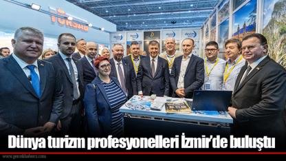 Dünya turizm profesyonelleri İzmir’de buluştu