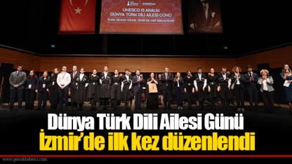 Dünya Türk Dili Ailesi Günü İzmir’de ilk kez düzenlendi
