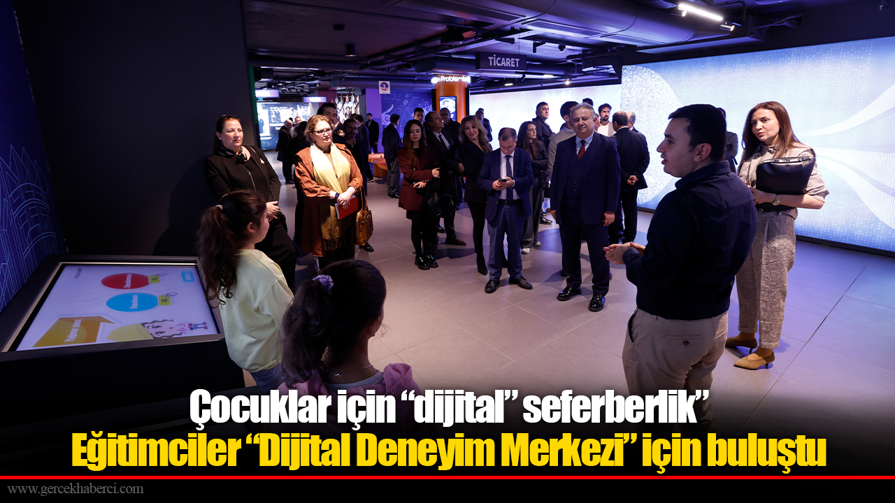 Eğitimciler “Dijital Deneyim Merkezi” için buluştu