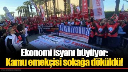Ekonomi isyanı büyüyor: Kamu emekçisi sokağa döküldü!