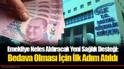 Emekliye Nefes Aldıracak Yeni Sağlık Desteği: Bedava Olması İçin İlk Adım Atıldı