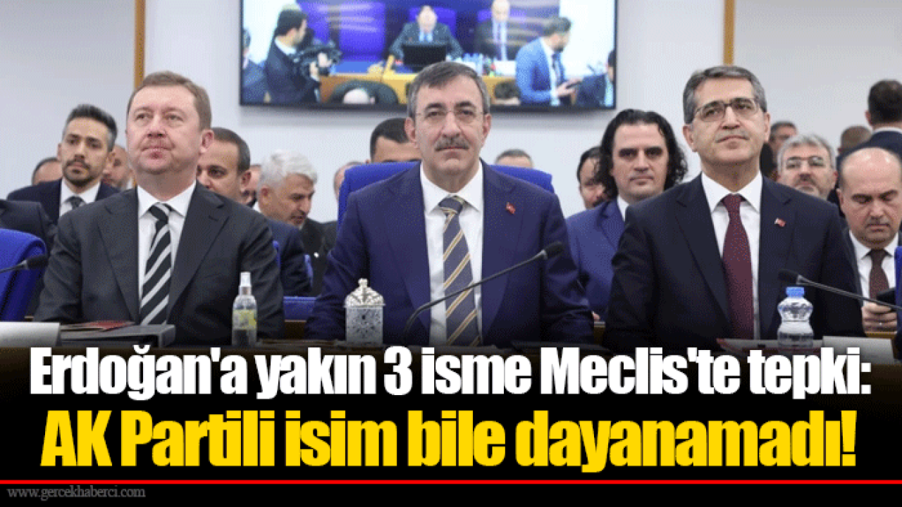 Erdoğan&#039;a yakın 3 isme Meclis&#039;te tepki: AK Partili isim bile dayanamadı!