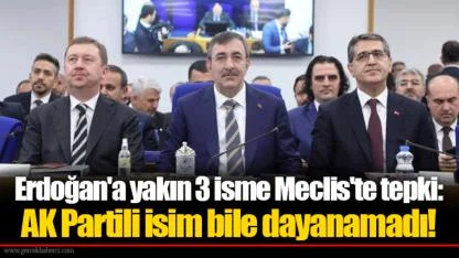Erdoğan'a yakın 3 isme Meclis'te tepki: AK Partili isim bile dayanamadı!
