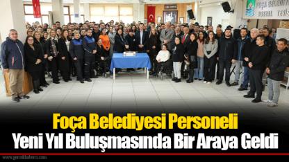 Foça Belediyesi Personeli Yeni Yıl Buluşmasında Bir Araya Geldi