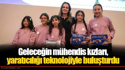 Geleceğin mühendis kızları, yaratıcılığı teknolojiyle buluşturdu