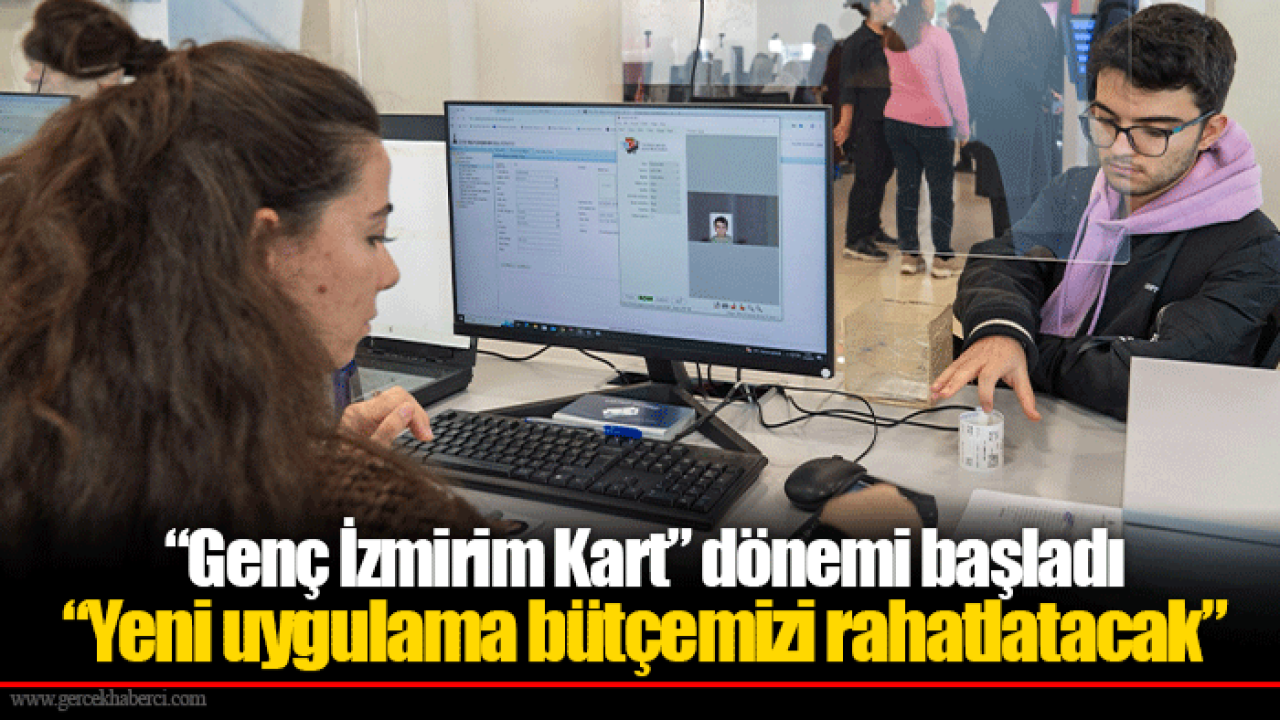 “Genç İzmirim Kart” dönemi başladı
