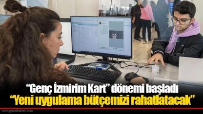 “Genç İzmirim Kart” dönemi başladı