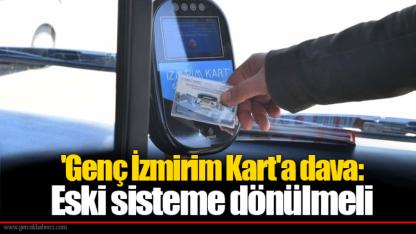 'Genç İzmirim Kart'a dava: Eski sisteme dönülmeli