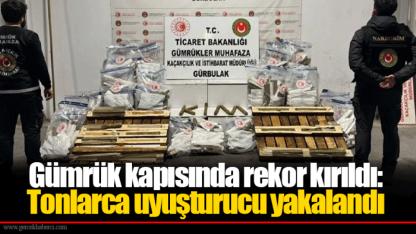 Gümrük kapısında rekor kırıldı: Tonlarca uyuşturucu yakalandı