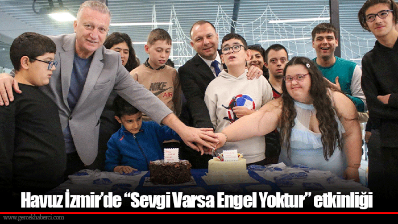 Havuz İzmir’de “Sevgi Varsa Engel Yoktur” etkinliği