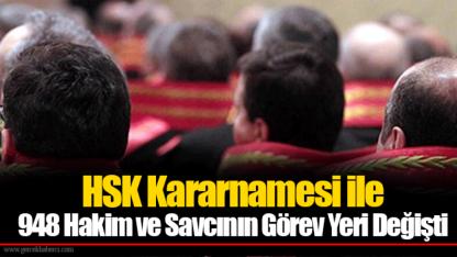 HSK Kararnamesi ile 948 Hakim ve Savcının Görev Yeri Değişti